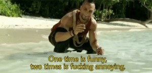 High Quality Vaas one time is funny Blank Meme Template