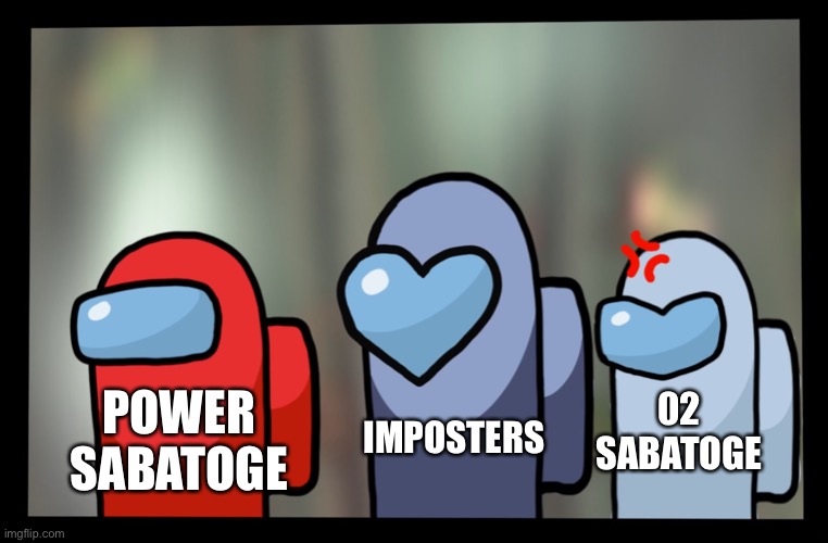 Distracted Boyfriend Among Us | 02 SABATOGE POWER SABATOGE IMPOSTERS | image tagged in distracted boyfriend among us | made w/ Imgflip meme maker