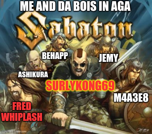 UNDETECTED! UNEXPECTED! WINGS OF GLORY! TELL THEM STORIES! | ME AND DA BOIS IN AGA; BEHAPP; JEMY; ASHIKURA; SURLYKONG69; M4A3E8; FRED WHIPLASH | image tagged in sabaton,army,best image of the month-behapp | made w/ Imgflip meme maker