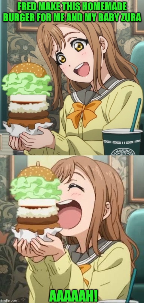 My BFF make me a huge burger for me and my baby | FRED MAKE THIS HOMEMADE BURGER FOR ME AND MY BABY ZURA; AAAAAH! | image tagged in burger,love live,pregnancy | made w/ Imgflip meme maker