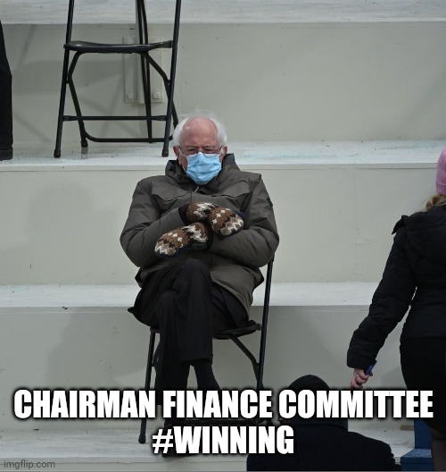 Bernie Mittens | CHAIRMAN FINANCE COMMITTEE
#WINNING | image tagged in bernie mittens | made w/ Imgflip meme maker