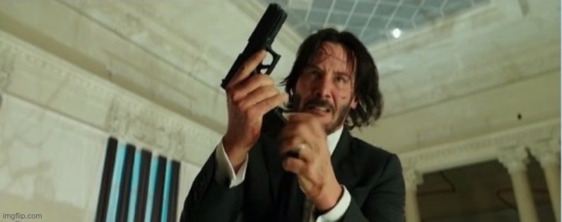 john wick gun | image tagged in john wick gun | made w/ Imgflip meme maker