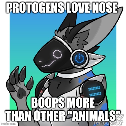 Proto fact #7 | PROTOGENS LOVE NOSE; BOOPS MORE THAN OTHER "ANIMALS" | image tagged in proto fact | made w/ Imgflip meme maker