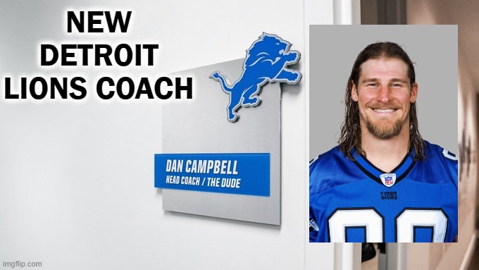 They will abide | NEW DETROIT LIONS COACH | image tagged in detroit lions,the dude | made w/ Imgflip meme maker