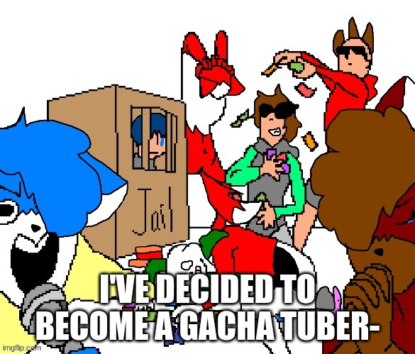 Once I get done with school, Im gonna start setting shit up- | I'VE DECIDED TO BECOME A GACHA TUBER- | image tagged in cloud and the squad | made w/ Imgflip meme maker