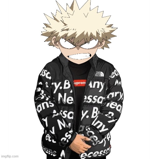 Bakugo Drip | image tagged in goku drip | made w/ Imgflip meme maker