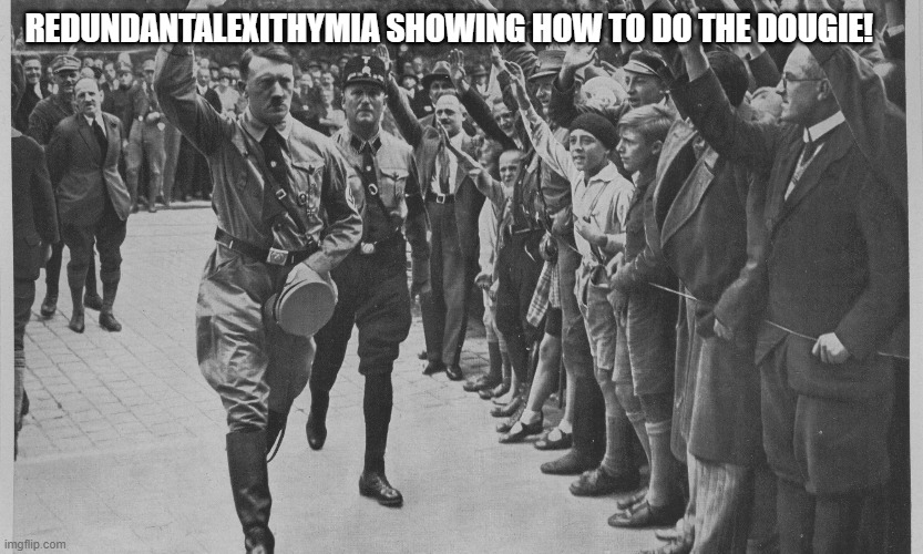 REDUNDANTALEXITHYMIA SHOWING HOW TO DO THE DOUGIE! | made w/ Imgflip meme maker