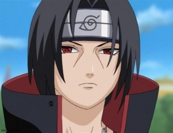 Itachi Uchiha is not amused with your bullshit  | image tagged in itachi uchiha is not amused with your bullshit | made w/ Imgflip meme maker