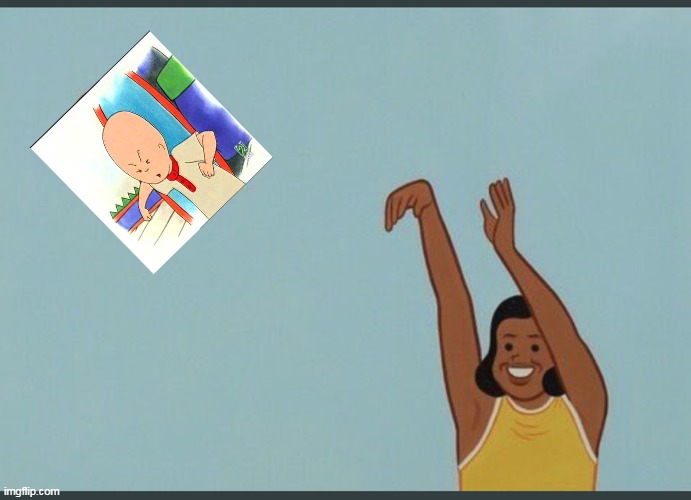 Repost if you hate Caillou | image tagged in baby yeet,caillou,repost | made w/ Imgflip meme maker