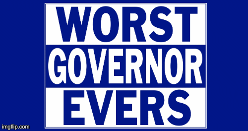 Worst Governor Ever | image tagged in gifs,governor,evers | made w/ Imgflip images-to-gif maker