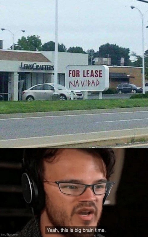 For Lease NAVIDAD | image tagged in big brain time | made w/ Imgflip meme maker