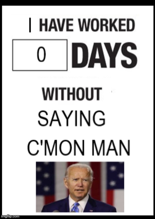 Biden poster | image tagged in joe biden,cmon man | made w/ Imgflip meme maker