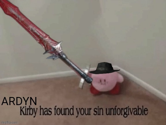 Ardyn Kirby has found your sin unforgivable | image tagged in ardyn kirby has found your sin unforgivable | made w/ Imgflip meme maker
