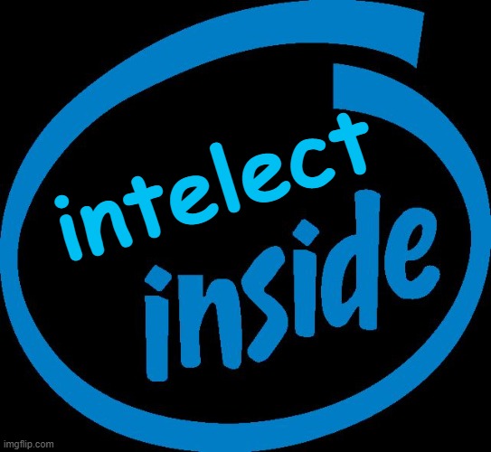 Intel Inside | intelect | image tagged in intel inside | made w/ Imgflip meme maker