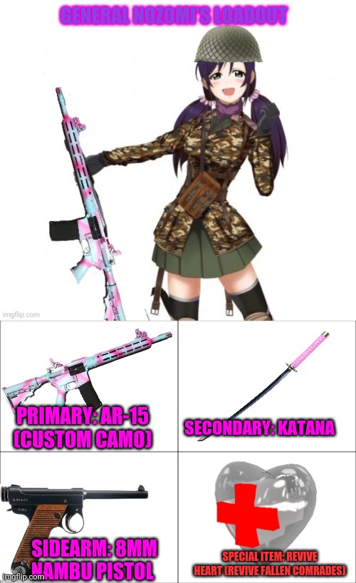 My loadout | GENERAL NOZOMI'S LOADOUT; PRIMARY: AR-15 (CUSTOM CAMO); SECONDARY: KATANA; SIDEARM: 8MM NAMBU PISTOL; SPECIAL ITEM: REVIVE HEART (REVIVE FALLEN COMRADES) | image tagged in 4 panel comic,loadout,anime girls army,general,nozomi,love live | made w/ Imgflip meme maker