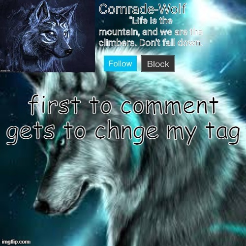 uwu wait until you see what i do | first to comment gets to chnge my tag | image tagged in comrade-wolf's announcement | made w/ Imgflip meme maker