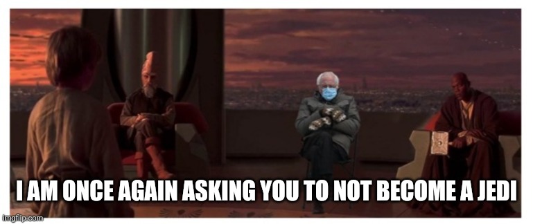 Star wars | I AM ONCE AGAIN ASKING YOU TO NOT BECOME A JEDI | image tagged in funny | made w/ Imgflip meme maker