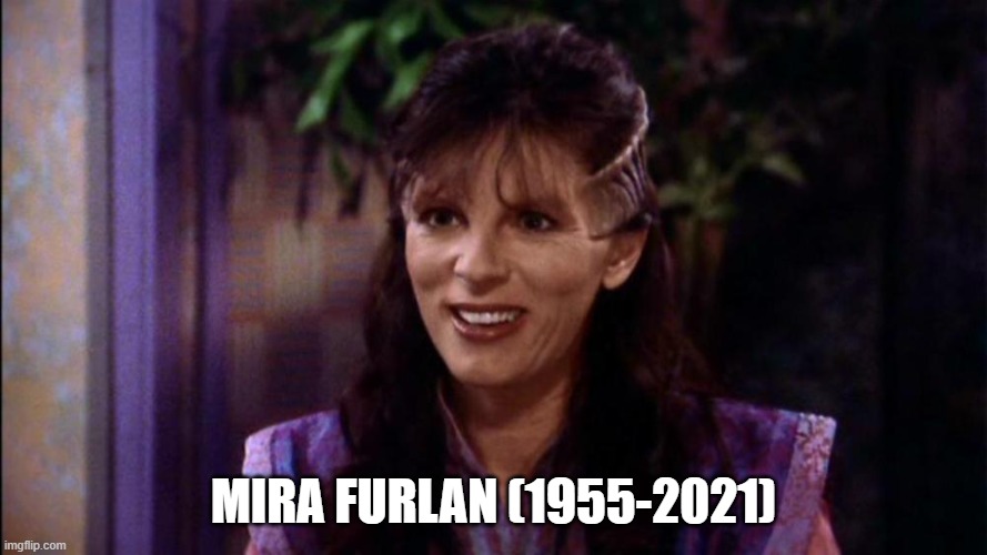 Mira--you'll be missed. | MIRA FURLAN (1955-2021) | image tagged in babylon 5 | made w/ Imgflip meme maker