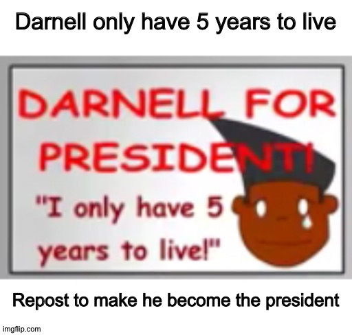 REPOST THIS FOR DARNELL | image tagged in darnell,pico,president,repost,memes,picos school | made w/ Imgflip meme maker