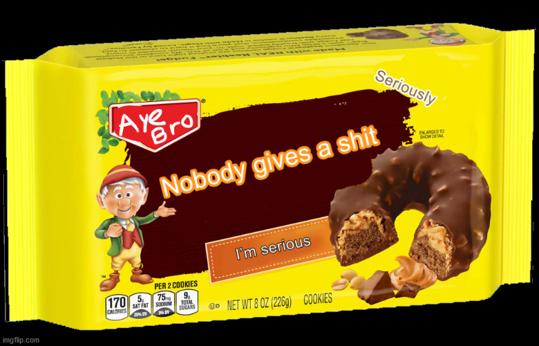 Keebers nobody gives a shit | image tagged in keebers nobody gives a shit | made w/ Imgflip meme maker