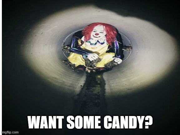 This is a Clown Mannequin but Hell NO!!!!!! | WANT SOME CANDY? | image tagged in oh_hell_no,hell_no | made w/ Imgflip meme maker