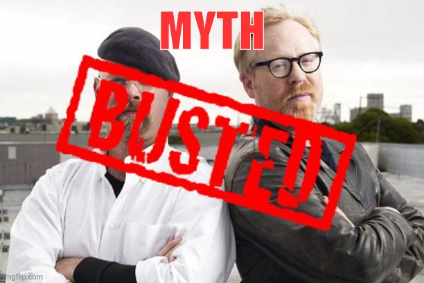 myth busted | MYTH | image tagged in myth busted | made w/ Imgflip meme maker