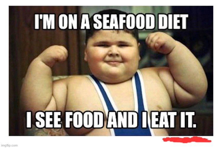 I Need To Be On This Diet | image tagged in fat | made w/ Imgflip meme maker