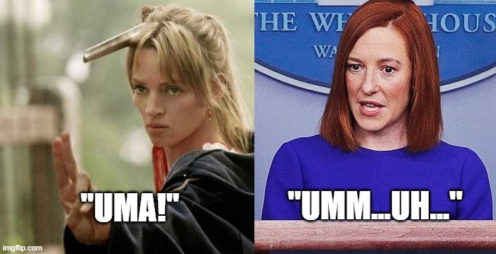 Jen psaki | "UMM...UH..."; "UMA!" | image tagged in political meme | made w/ Imgflip meme maker