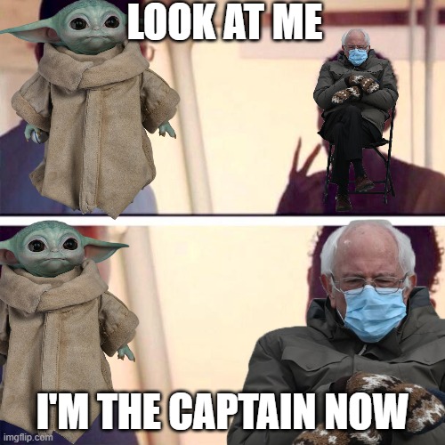 Captain Bernie | LOOK AT ME; I'M THE CAPTAIN NOW | image tagged in bernie | made w/ Imgflip meme maker