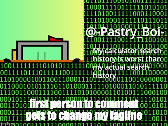 e g g | first person to comment gets to change my tagline | image tagged in haha yes 2 | made w/ Imgflip meme maker