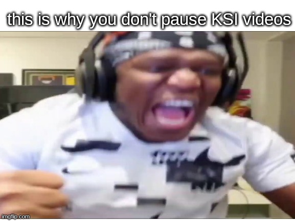 daily tip: don't pause KSI videos | this is why you don't pause KSI videos | image tagged in ksi,logan paul,fun,funny,lol,blank white template | made w/ Imgflip meme maker