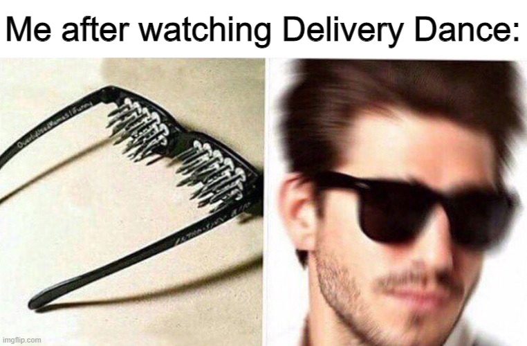 Why did Grubhub make Delivery Dance and why? | Me after watching Delivery Dance: | image tagged in memes,grubhub,funny,stop reading the tags,delivery dance,wtf | made w/ Imgflip meme maker
