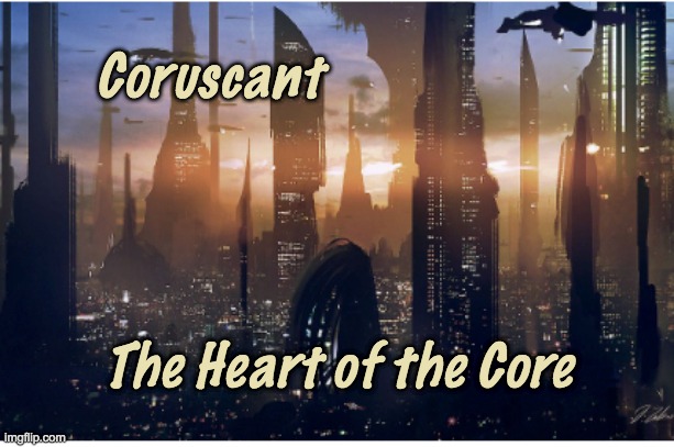 Vacationing at the Capital | Coruscant; The Heart of the Core | image tagged in star wars,vacation,postcards,star wars prequels | made w/ Imgflip meme maker
