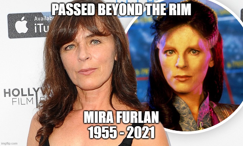 R.I.P.: Mira Furlan |  PASSED BEYOND THE RIM; MIRA FURLAN
1955 - 2021 | image tagged in babylon 5,mira furlan,delenn | made w/ Imgflip meme maker