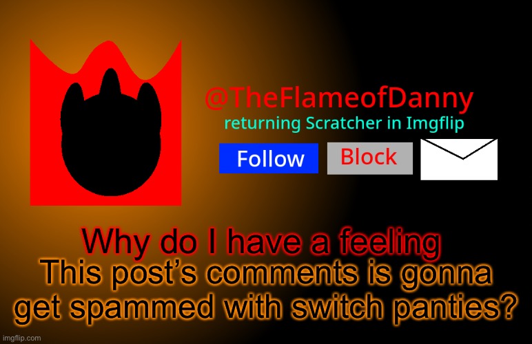 TFoD announcement template | Why do I have a feeling; This post’s comments is gonna get spammed with switch panties? | image tagged in tfod announcement template | made w/ Imgflip meme maker