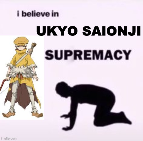 I'm a simp | UKYO SAIONJI | image tagged in i believe in supremacy,dr stone | made w/ Imgflip meme maker