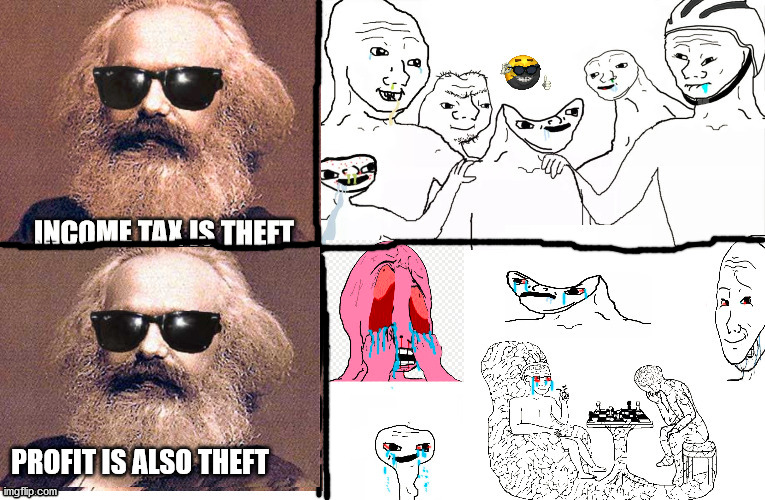 Cool guy Karl Marx says that profits are the unpaid wages of the working class. |  PROFIT IS ALSO THEFT | image tagged in politics,political,political meme,we need communism,politicstoo | made w/ Imgflip meme maker