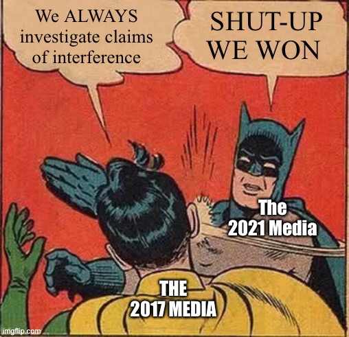 MEDIA SLAPS MEDIA | The 2021 Media; THE 2017 MEDIA | image tagged in election 2020,election,msm,trump | made w/ Imgflip meme maker