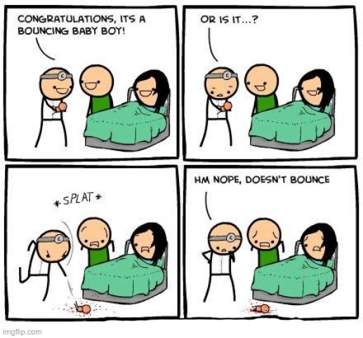 Better luck next time... | image tagged in baby,bouncing,comics | made w/ Imgflip meme maker