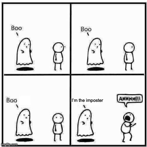 Among us crewmates be like | I’m the imposter | image tagged in ghost boo | made w/ Imgflip meme maker