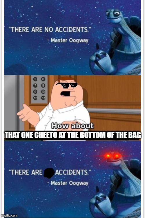 i hate CHEETOSES | THAT ONE CHEETO AT THE BOTTOM OF THE BAG | image tagged in what bout that | made w/ Imgflip meme maker
