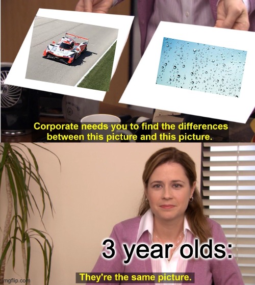 They are srsly the same picture | 3 year olds: | image tagged in memes,they're the same picture | made w/ Imgflip meme maker