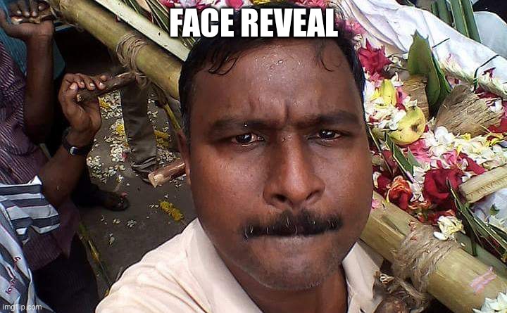 FACE REVEAL | made w/ Imgflip meme maker