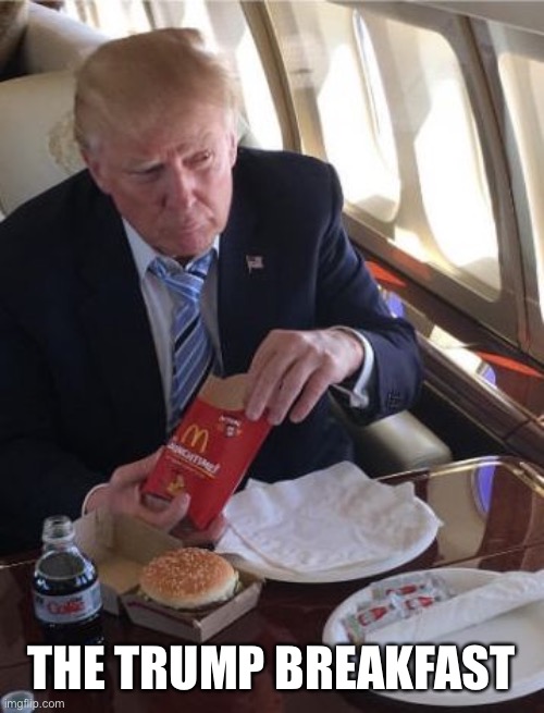 Trump Diet Coke | THE TRUMP BREAKFAST | image tagged in trump diet coke | made w/ Imgflip meme maker