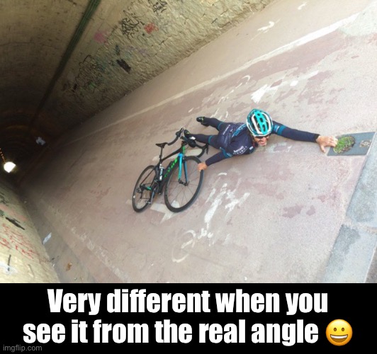 Very different when you see it from the real angle ? | made w/ Imgflip meme maker