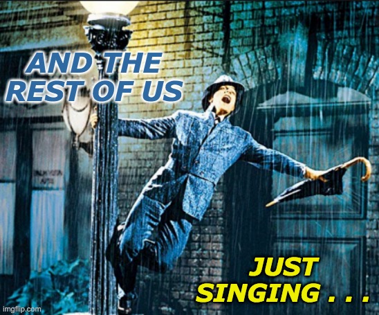 AND THE REST OF US JUST SINGING . . . | made w/ Imgflip meme maker