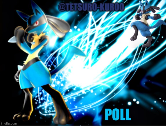 Dew It | POLL | image tagged in lucario announcement | made w/ Imgflip meme maker