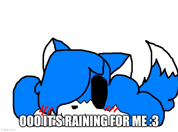 Clouddays the cloud | OOO IT'S RAINING FOR ME :3 | image tagged in clouddays the cloud | made w/ Imgflip meme maker
