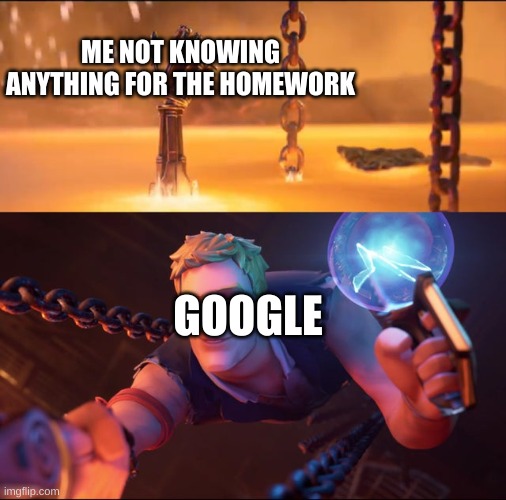 Agent johnsey saving The terminator | ME NOT KNOWING ANYTHING FOR THE HOMEWORK; GOOGLE | image tagged in agent johnsey saving the terminator | made w/ Imgflip meme maker