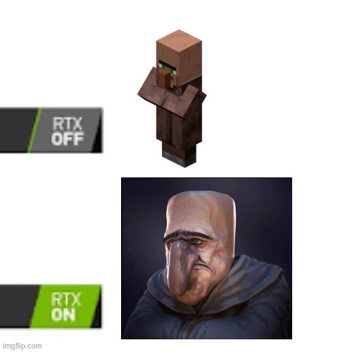 RTX VILLAGERS! | image tagged in rtx on and off,memes,minecraft,minecraft villagers | made w/ Imgflip meme maker